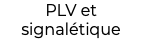 PLV et  signalétique